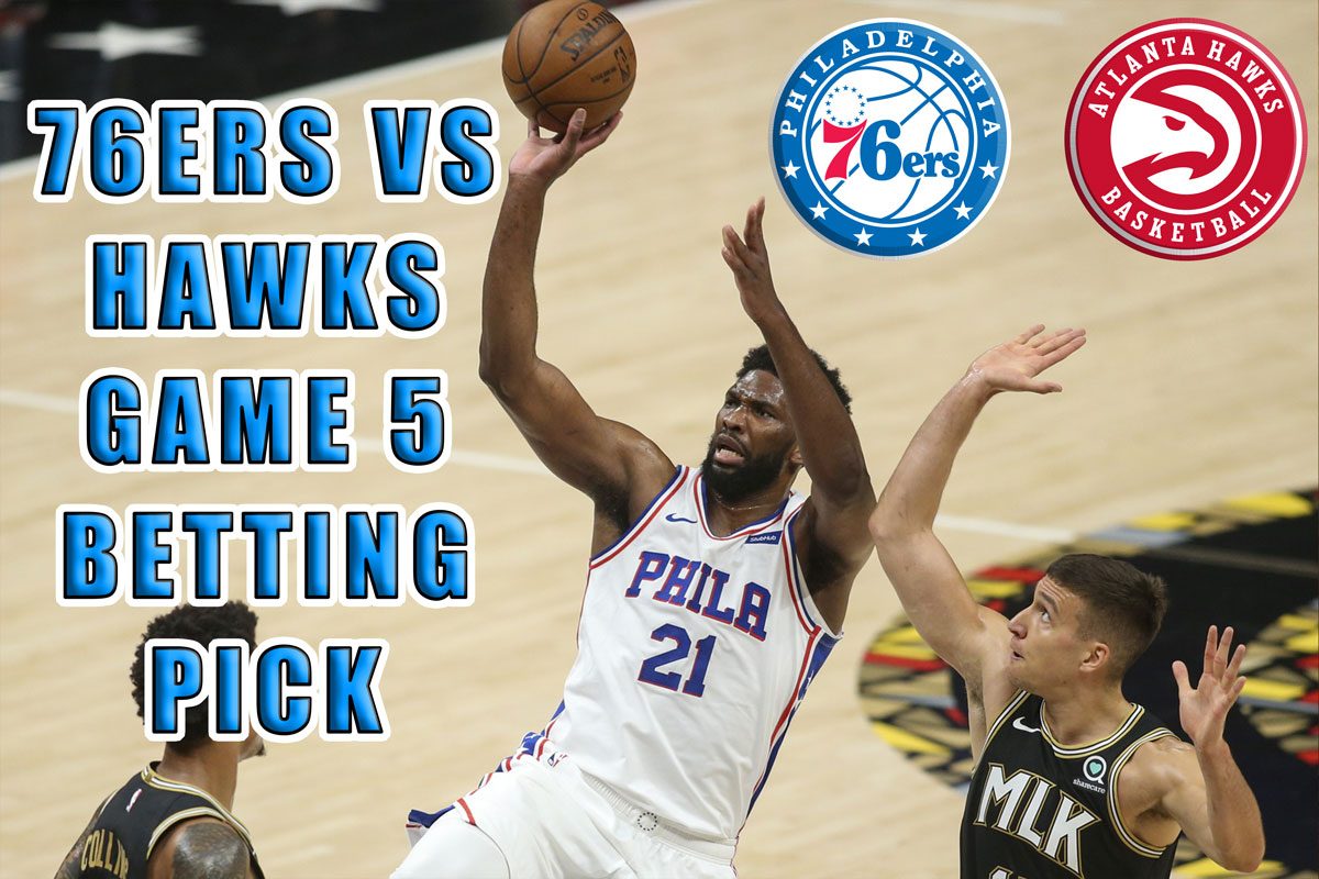 Hawks Vs 76ers Game 5 Odds Pick Prediction June 16 2021 76ers Hawks Betting Pick Game 5