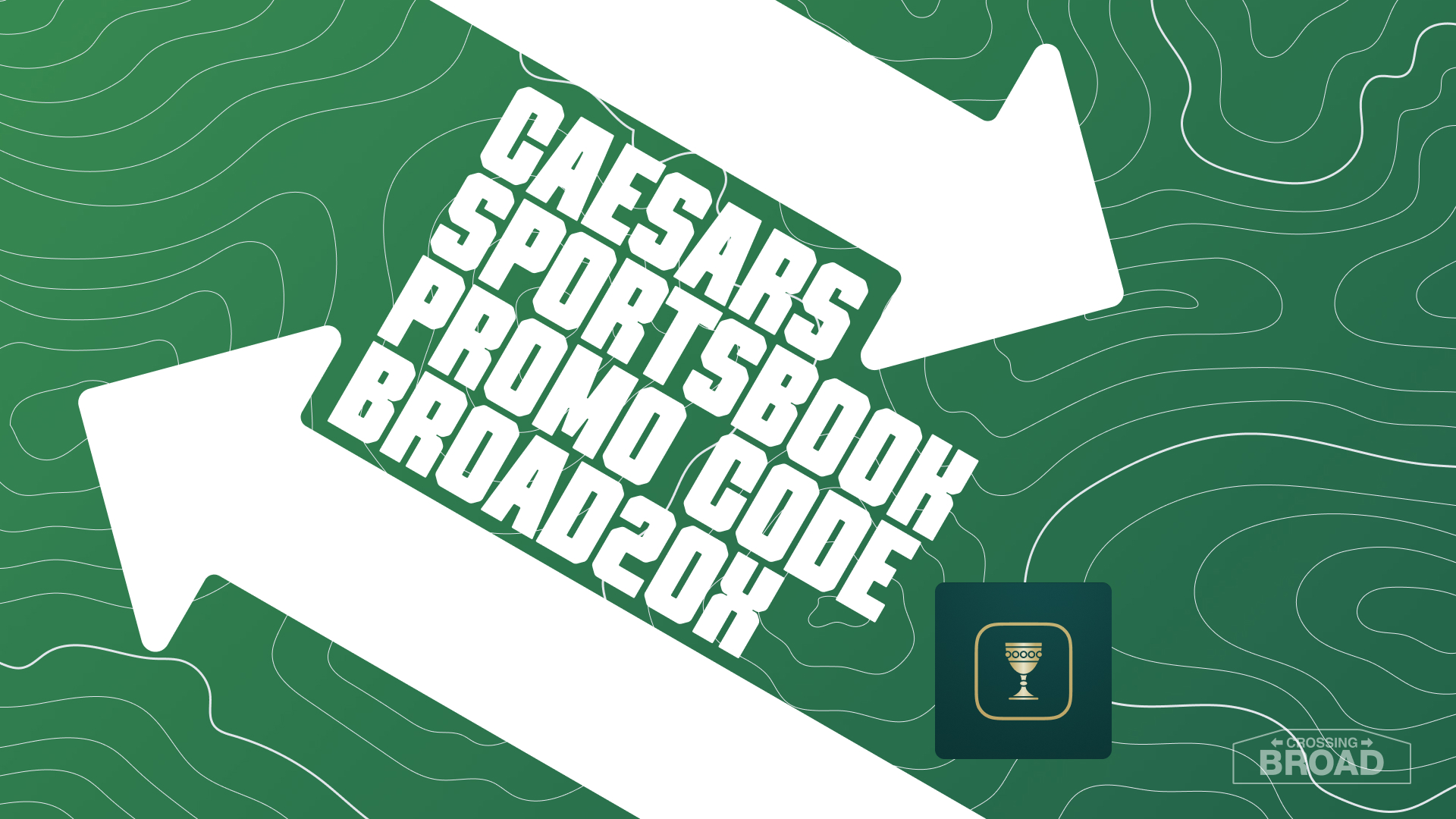 Caesars Sportsbook Promo Code BROAD20X Double Your Winnings On