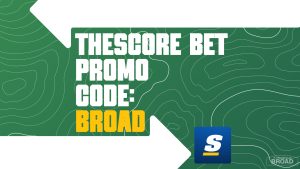 theScore Bet Promo Code BROAD: Claim $1,000 World Cup, UFC Freedom 250 Welcome Offer