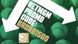 BetMGM Bonus Code BROAD1500: $150 Bonus Or $1,500 First-Bet For Nats-Phils, More