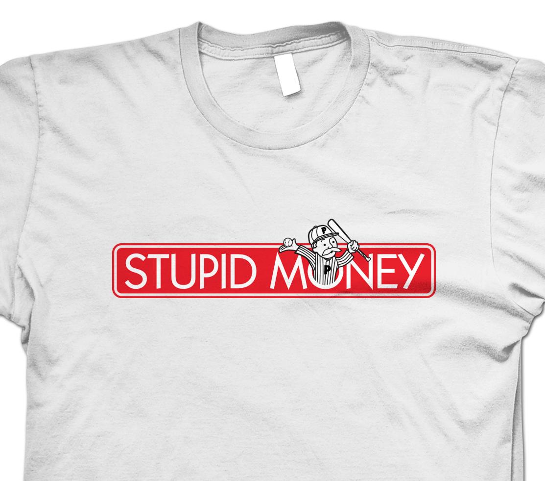 stupid money t shirt