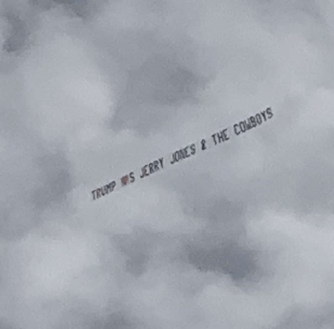 “Trump Loves Jerry Jones and the Cowboys,” Says Banner Currently Being Flown Over Philadelphia