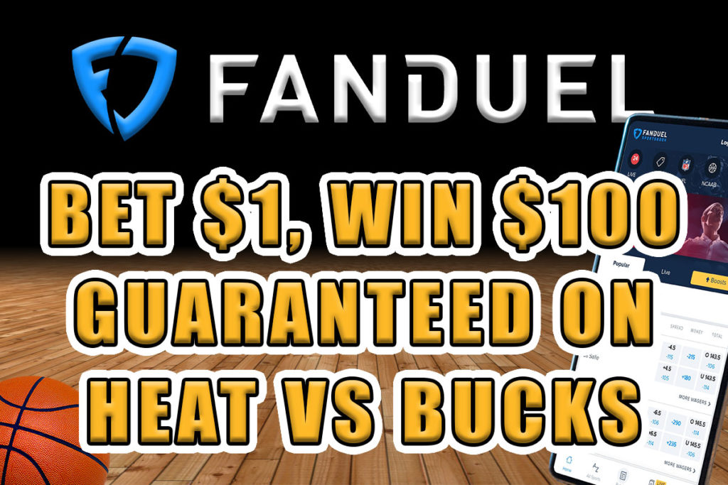 FanDuel Sportsbook Has Bet 1, Win 100 Promo for HeatBucks Crossing