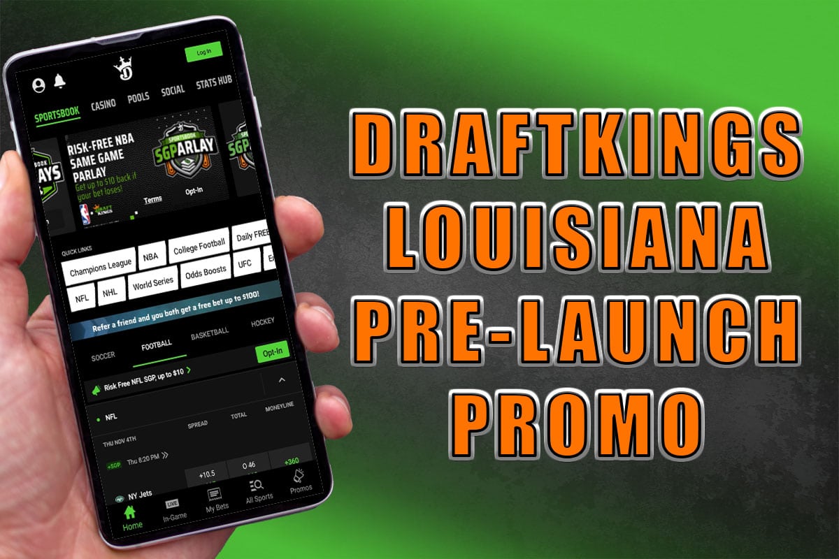 Get the DraftKings Louisiana Bonus for Early Sign Up This Weekend