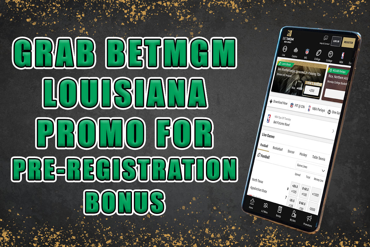 BetMGM Louisiana Pre-Registration Is Live, Get $200 Bonus Now