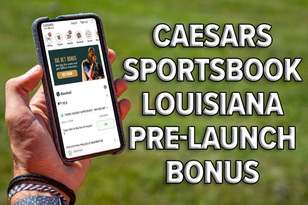 Caesars Sportsbook Louisiana PreRegistration Bonus Closes Today