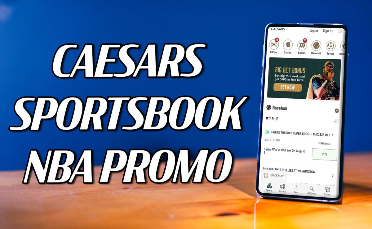 Caesars Sportsbook NBA Promo Free Bets, 1100 Insurance, Big Odds