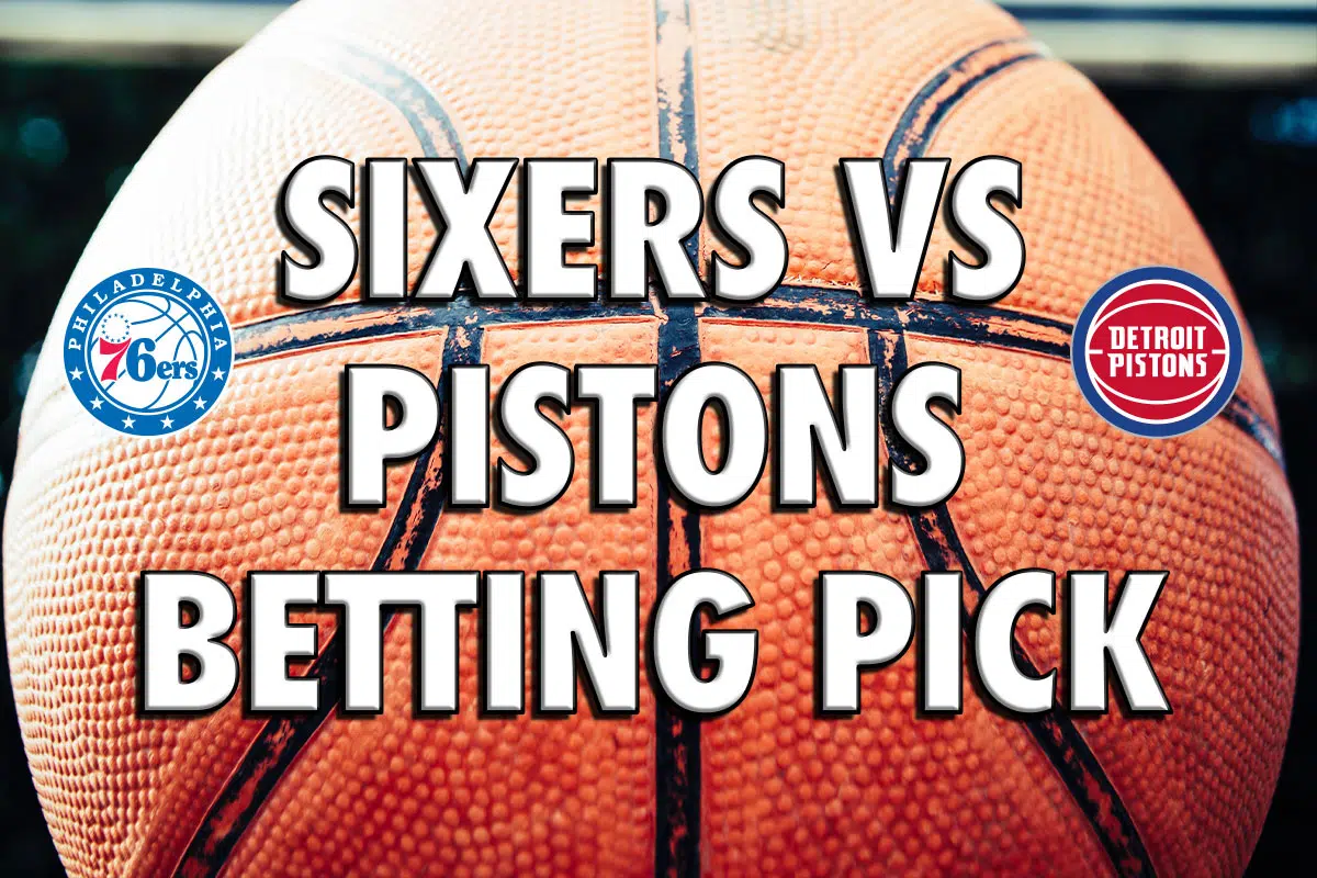 Sixers vs. Pistons Betting