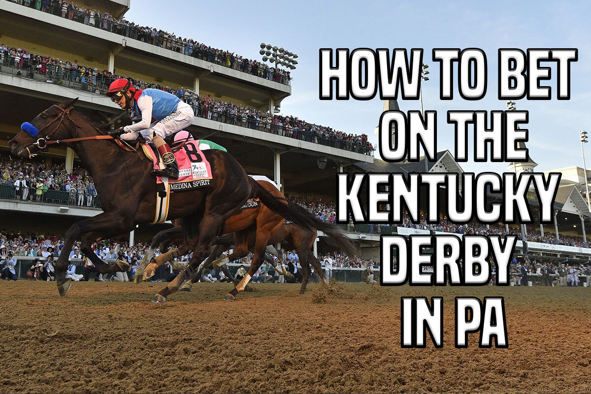 How to Bet on the Kentucky Derby In PA (2022) - Crossing Broad