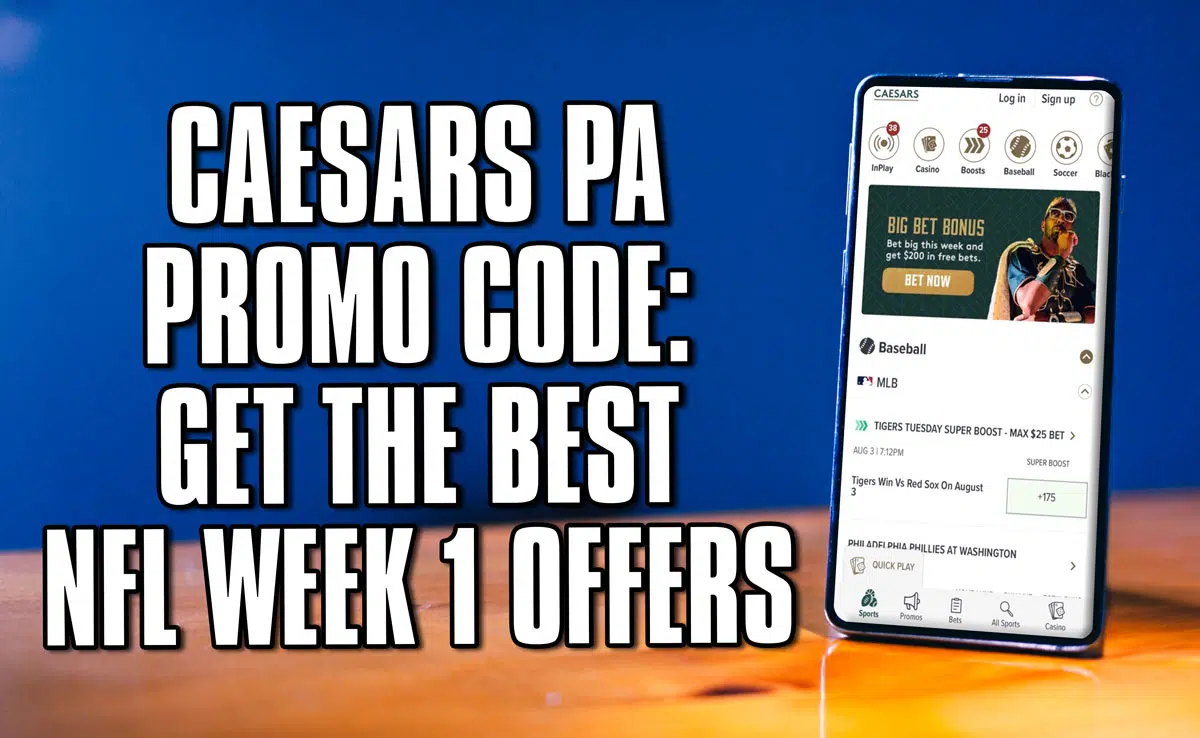 Caesars PA Promo Code How to Get the Full Caesar for NFL Week 1