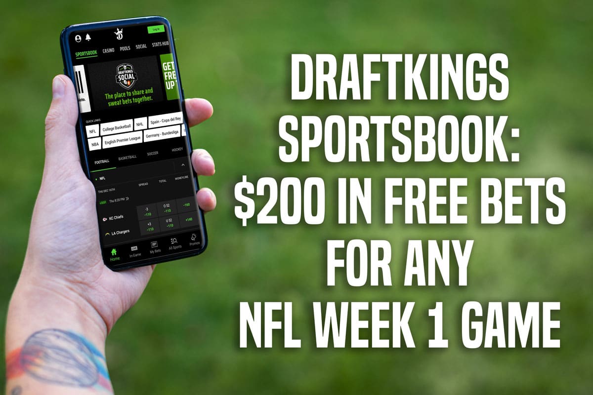 DraftKings Sportsbook 200 in Free Bets for Any NFL Week 1 Game