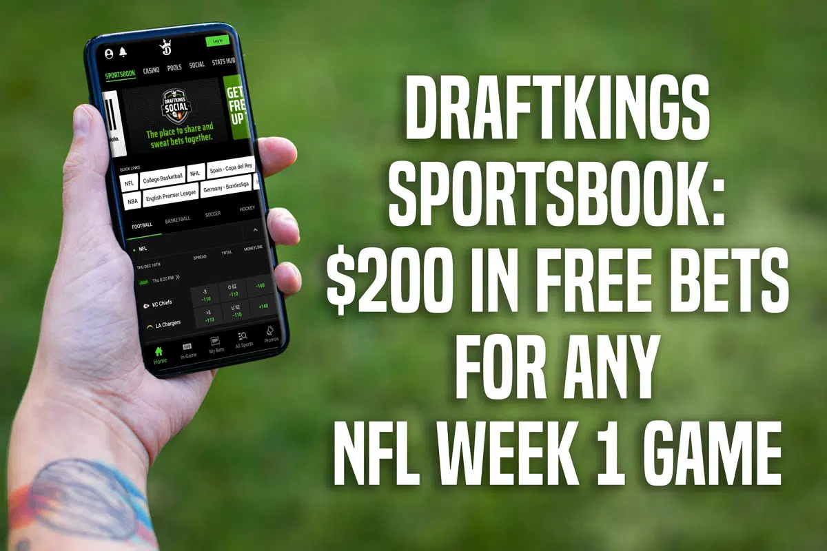 DraftKings Sportsbook 200 in Free Bets for Any NFL Week 1 Game