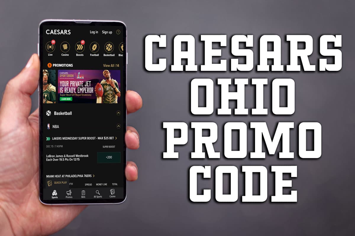 Caesars Ohio Promo Code: $1,500 Bet on Caesars for NBA, CBB, Super Bowl