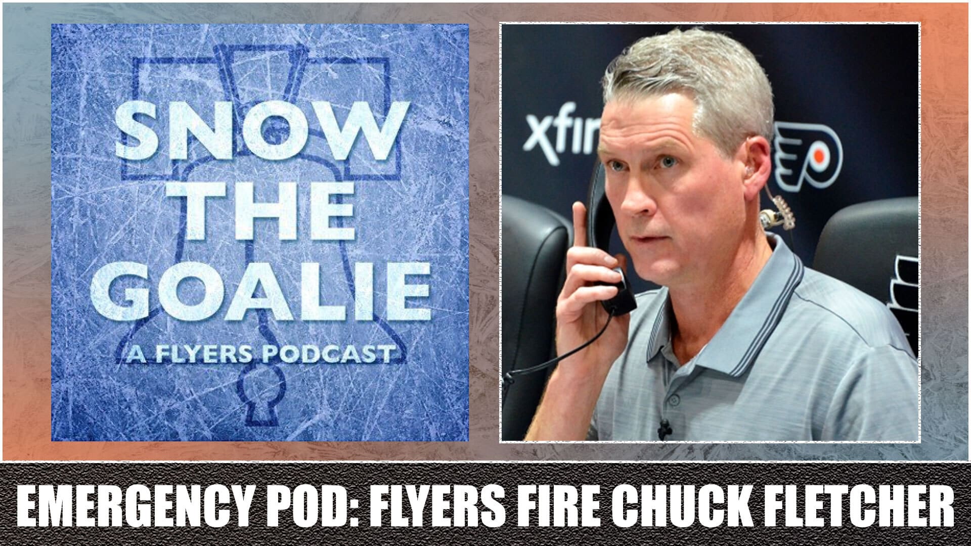 Snow The Goalie: Emergency Pod: Flyers Fire Chuck Fletcher