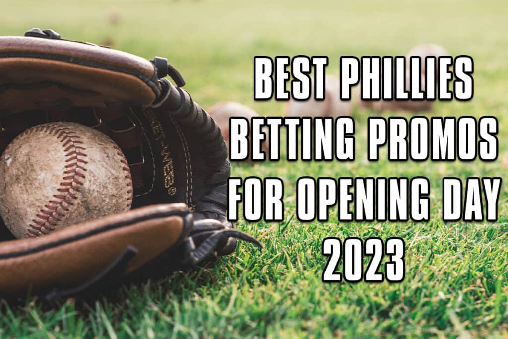 The Best Phillies Betting Promos for Opening Day 2023 Crossing Broad