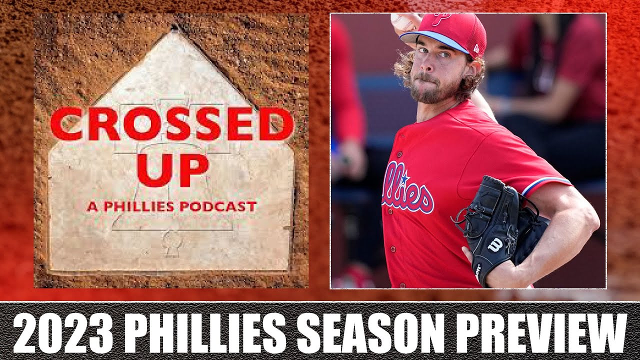 Crossed Up (A Phillies Podcast): 2023 Phillies Season Preview
