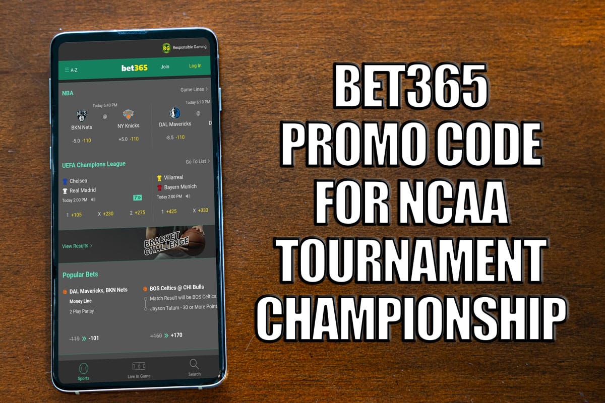 Bet365 Promo Code for NCAA Tournament Championship Offers $200 Bonus Bets