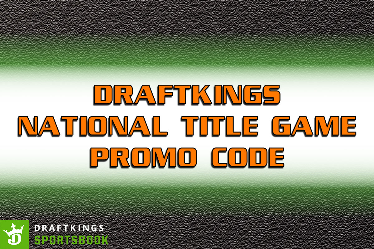 DraftKings Promo Code: Bet $5 on National Title Game, Win $150 Bonus Bets