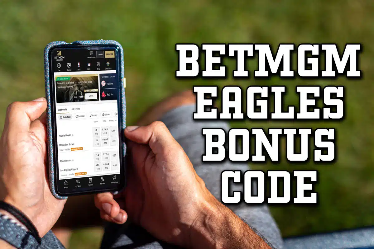 BetMGM Eagles bonus code