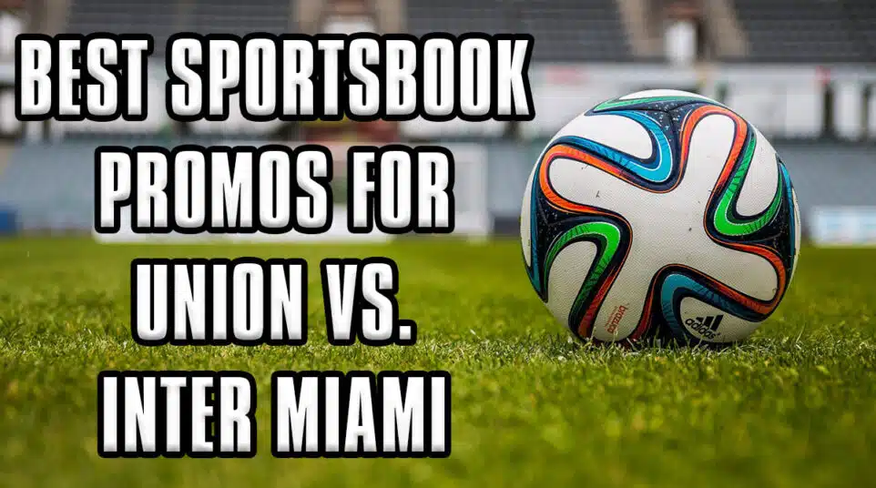best sportsbook promos for union inter miami