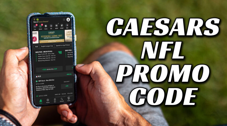 Caesars NFL Promo Code 1,000 Back in Bonuses on First Week 5 Bet Crossing Broad