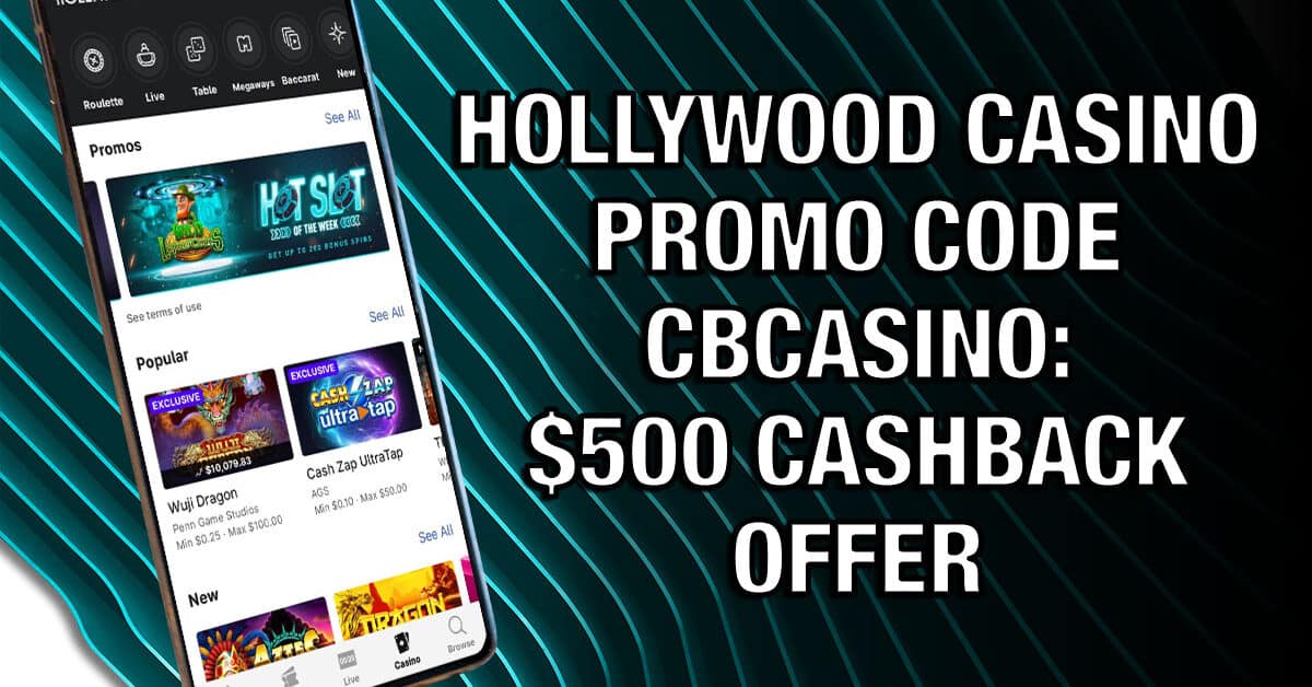 Hollywood Casino Promo Code CBCASINO Unlocks 500 Cashback Offer
